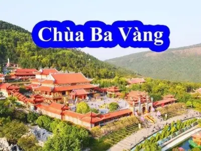 Chùa Ba Vàng - Ngôi chùa có chính điện lớn nhất Việt Nam