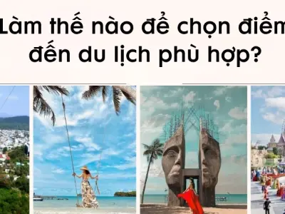 Làm thế nào để chọn điểm đến du lịch phù hợp với ngân sách?