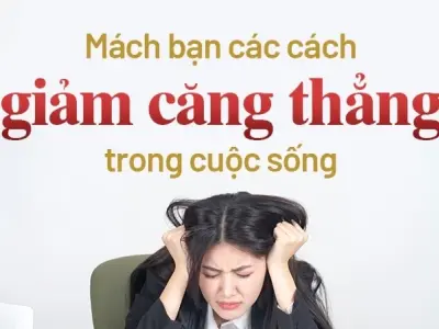 Làm thế nào để giảm căng thẳng trong cuộc sống?
