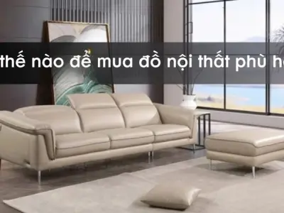 Làm thế nào để mua đồ nội thất phù hợp với không gian?