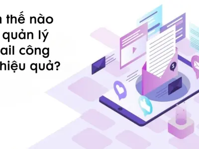 Làm thế nào để quản lý email công việc hiệu quả?