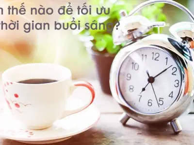 Làm thế nào để tối ưu hóa thời gian buổi sáng khoa học?