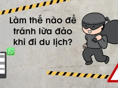 Làm thế nào để tránh lừa đảo khi đi du lịch hiệu quả?
