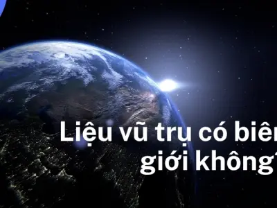 Liệu vũ trụ có biên giới không? Bí ẩn đang chờ khám phá