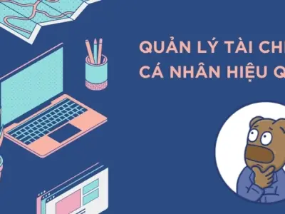 Mẹo quản lý tài chính cá nhân hiệu quả ai cũng nên biết