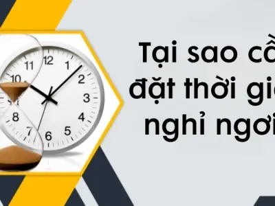 Tại sao cần đặt thời gian nghỉ ngơi trong quản lý thời gian?