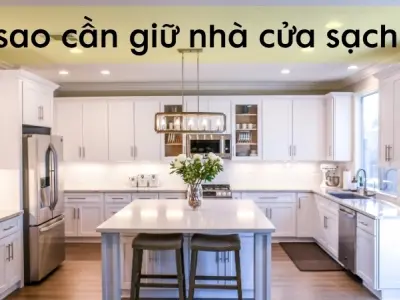 Tại sao cần giữ nhà cửa sạch sẽ là thói quen nên duy trì?
