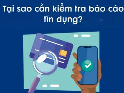 Tại sao cần kiểm tra báo cáo tín dụng thường xuyên?