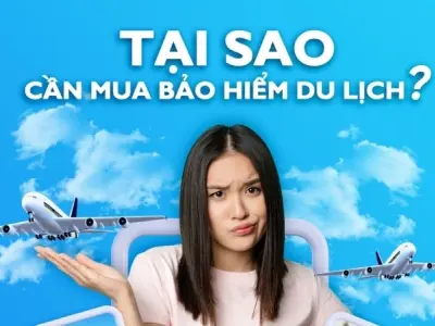 Tại sao cần mua bảo hiểm du lịch trước mỗi chuyến đi?