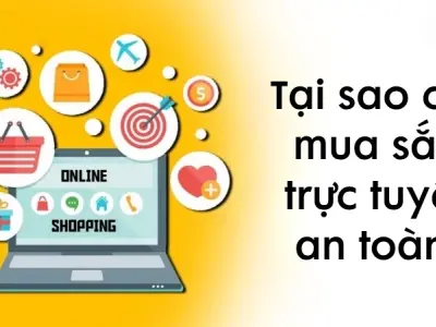 Tại sao cần mua sắm trực tuyến an toàn trên các nền tảng số?