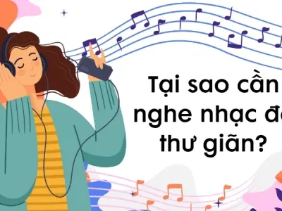 Tại sao cần nghe nhạc để thư giãn và giảm căng thẳng?