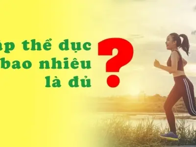 Tập thể dục bao nhiêu phút mỗi ngày là đủ cho sức khỏe?