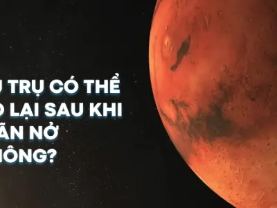 Vũ trụ có thể co lại sau khi giãn nở hay không? Tìm hiểu ngay