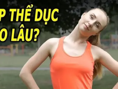 Bất ngờ với con số tập thể dục bao nhiêu phút mỗi ngày?