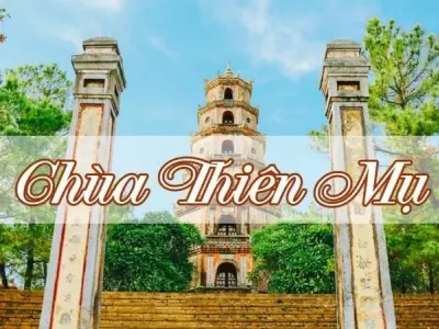Chùa Thiên Mụ - Huyền thoại và vẻ đẹp trường tồn cùng Huế