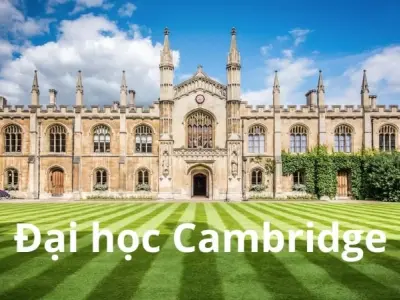 Đại học Cambridge- Ngôi trường danh tiếng toàn cầu