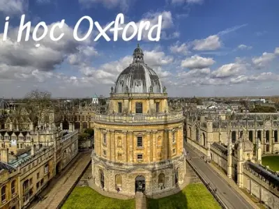 Khám phá Đại học Oxford – Trường đại học hàng đầu thế giới