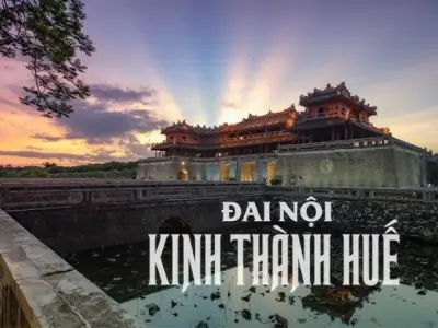 Đại Nội Huế – Quần thể kiến trúc triều Nguyễn đặc sắc
