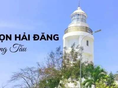 Hải đăng Vũng Tàu - Công trình hải đăng cổ nhất Đông Nam Á