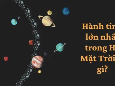 Khám phá hành tinh lớn nhất trong Hệ Mặt Trời là gì?