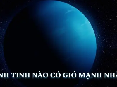 Khám phá hành tinh nào có gió mạnh nhất vũ trụ