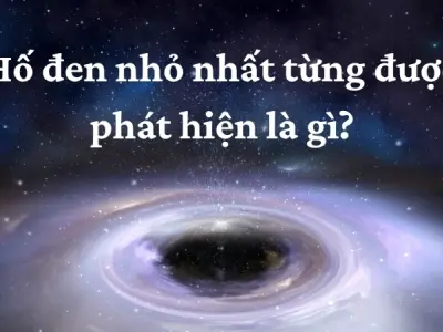 Hé lộ hố đen nhỏ nhất từng được phát hiện là gì?