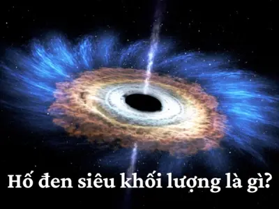 Hố đen siêu khối lượng là gì? Vai trò với thiên hà