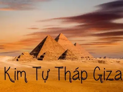 Bí ẩn Kim tự tháp Giza: Kỳ quan cổ đại vĩ đại nhất