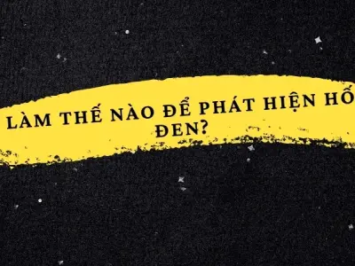 Làm thế nào để phát hiện hố đen trong vũ trụ rộng lớn?