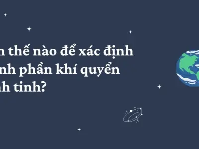 Làm thế nào để xác định thành phần khí quyển hành tinh?