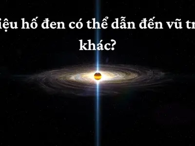 Liệu hố đen có thể dẫn đến vũ trụ khác như lý thuyết?
