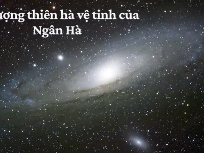 Hiện nay Ngân Hà có bao nhiêu thiên hà vệ tinh?
