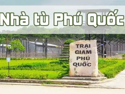 Nhà tù Phú Quốc - Biểu tượng kiên cường của dân tộc Việt