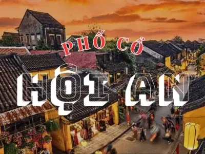 Phố cổ Hội An – Nét đẹp thời gian và văn hóa Á Đông