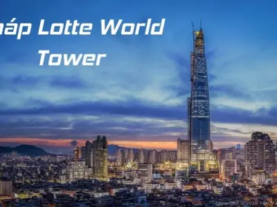Tháp Lotte World Tower – Biểu tượng kiến trúc hiện đại Seoul