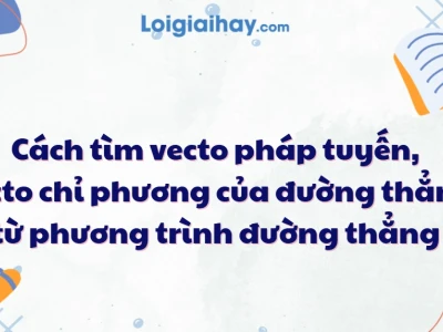 Cách tìm vector pháp tuyến của đường thẳng chi tiết và bài tập ứng dụng