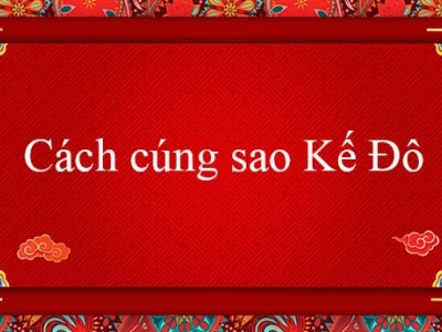 Giải Mã Sao Kế Đô Năm 2026: Hướng Dẫn Cúng Sao Chi Tiết