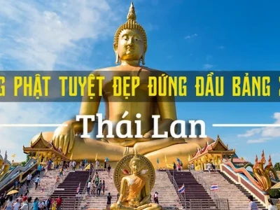 Khám phá những bức tượng Phật đẹp nhất tại Thái Lan