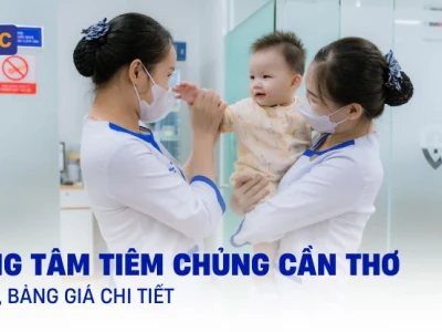 Trung tâm Tiêm chủng VNVC Cần Thơ: Địa chỉ, Số điện thoại và Dịch vụ